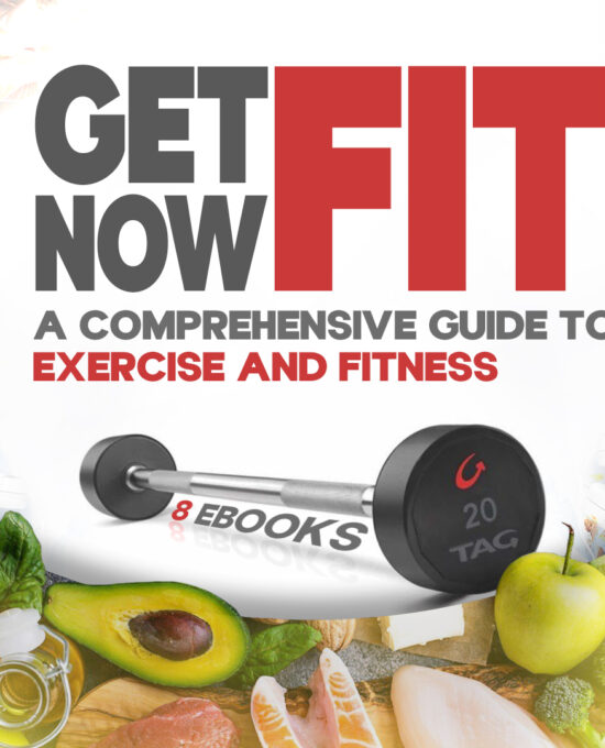 Get Fit Now: A Comprehensive Guide to Exercise and Fitness
