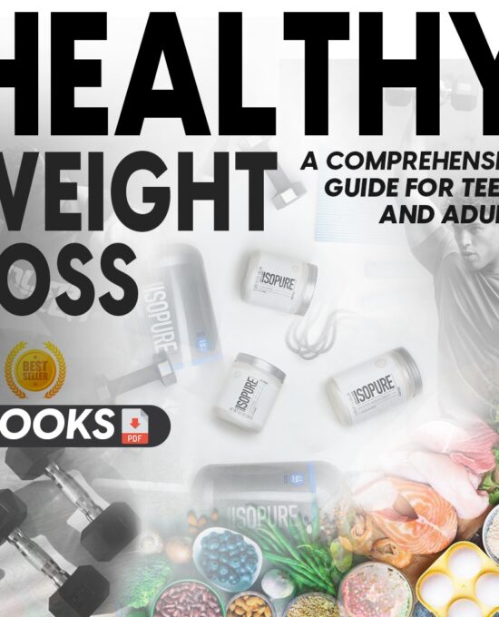 Healthy Weight Loss: A Comprehensive Guide for Teens and Adults